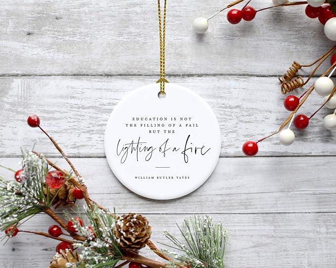 Andaz Press Round Ceramic Porcelain Christmas Tree Ornament for Teacher Thank You Appreciation Graduation Gift, Education is Not The of a Pail But The Lighting of a Fire, William Butler Yeats, 1-Pack