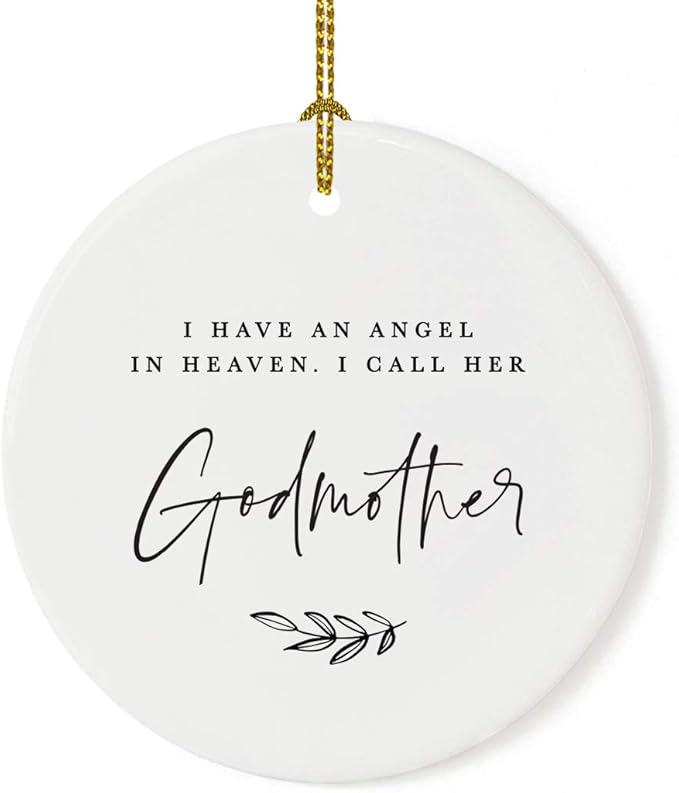 Andaz Press Round Ceramic Porcelain Christmas Tree Ornament Keepsake Collectible Godmother Bereavement Memorial Gift, I Have an Angel in Heaven. I Call Her Godmother., 1-Pack