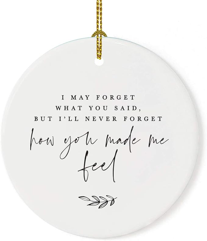 Andaz Press Round Ceramic Porcelain Christmas Tree Ornament for Teacher Thank You Appreciation Graduation Gift, Teacher, I May Forget What You Said, But I'll Never Forget How You Made Me Feel, 1-Pack