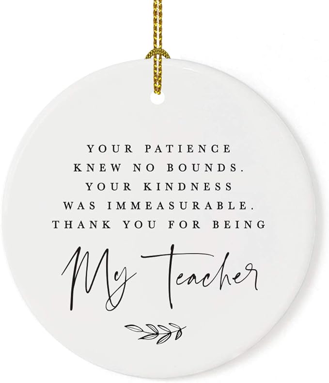 Andaz Press Round Ceramic Porcelain Christmas Tree Ornament for Teacher Thank You Appreciation Graduation Gift, Your Patience Knew No Bounds. Thank You for Being My Teacher, 1-Pack