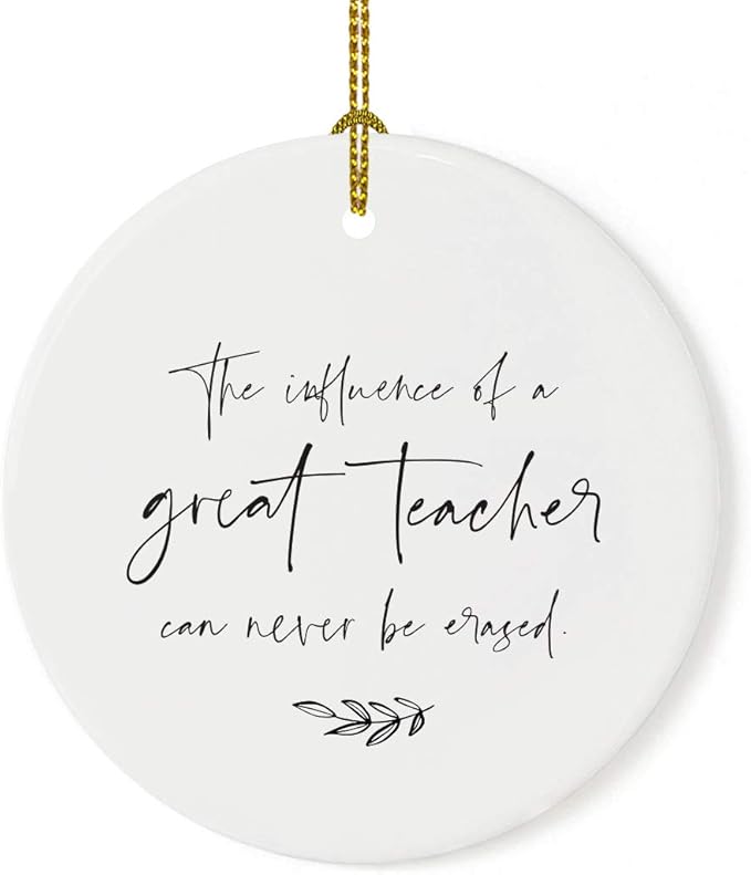 Andaz Press Round Ceramic Porcelain Christmas Tree Ornament for Teacher Thank You Appreciation Graduation Gift, The Influence of a Great Teacher Can Never Be Erased, 1-Pack