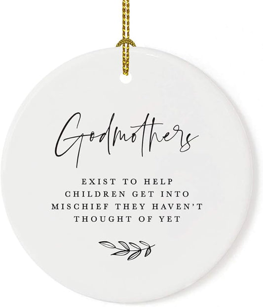 Andaz Press Round Ceramic Porcelain Christmas Tree Ornament Keepsake Collectible Godmother Gift, Godmothers Exist to Help Children Get Into Mischief They Haven't Thought of Yet, 1-Pack