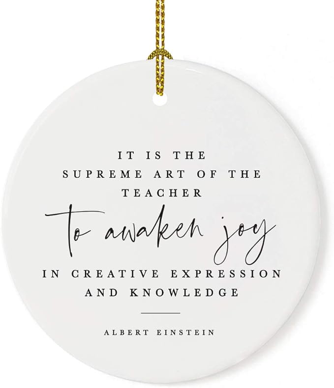Andaz Press Round Ceramic Porcelain Christmas Tree Ornament for Teacher Thank You Gift, is The Supreme Art of The Teacher to Awaken Joy in Creative Expression and Knowledge, Albert Einstein, 1-Pack