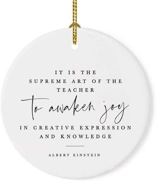 Andaz Press Round Ceramic Porcelain Christmas Tree Ornament for Teacher Thank You Gift, is The Supreme Art of The Teacher to Awaken Joy in Creative Expression and Knowledge, Albert Einstein, 1-Pack