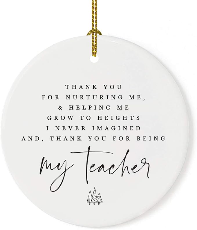 Andaz Press Round Ceramic Porcelain Christmas Tree Ornament for Teacher Thank You Gift, Thank You for Me, and Me Grow to Heights I Never Imagined. Thank You for Being My Teacher, Tree Graphic, 1-Pack