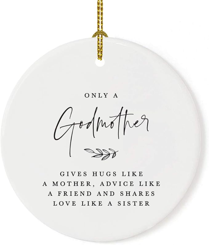 Andaz Press Round Ceramic Porcelain Christmas Ornament Collectible Godmother Gift, Only a Godmother Gives Hugs Like a Mother, Advice Like a Friend, and Shares Love Like a Sister, 1-Pack