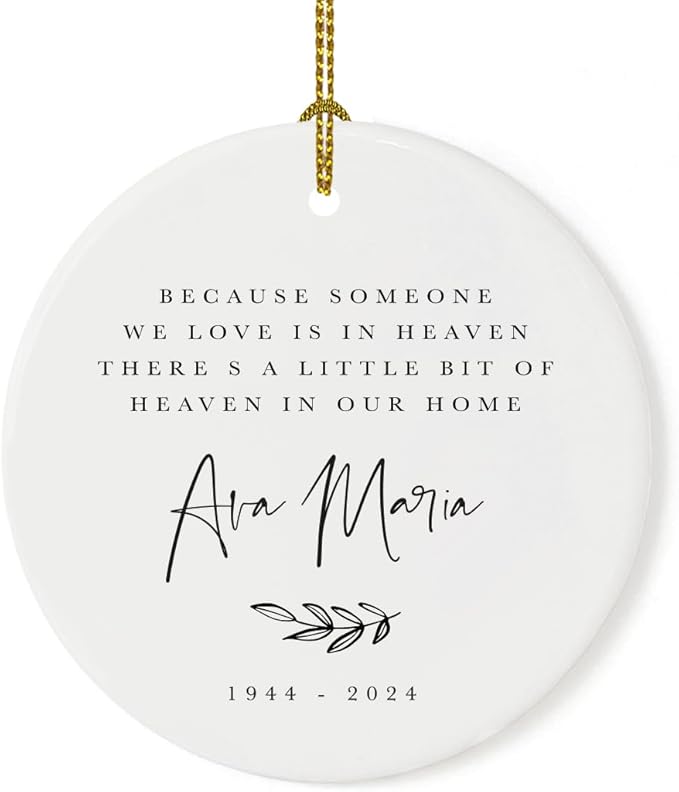 Andaz Press Personalized Round Ceramic Porcelain Christmas Ornament Keepsake Beareavement Memorial Gift, Because Someone We Love is in Heaven Ava Maria Carter 1944-2024, Antique Handdrawn, 1-Pack