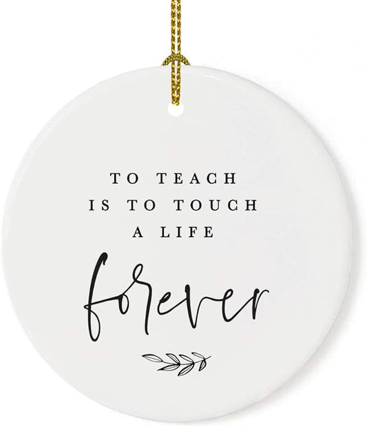 Andaz Press Round Ceramic Porcelain Christmas Tree Ornament for Teacher Thank You Appreciation Graduation Gift, to Teach is to Touch a Life Forever, 1-Pack