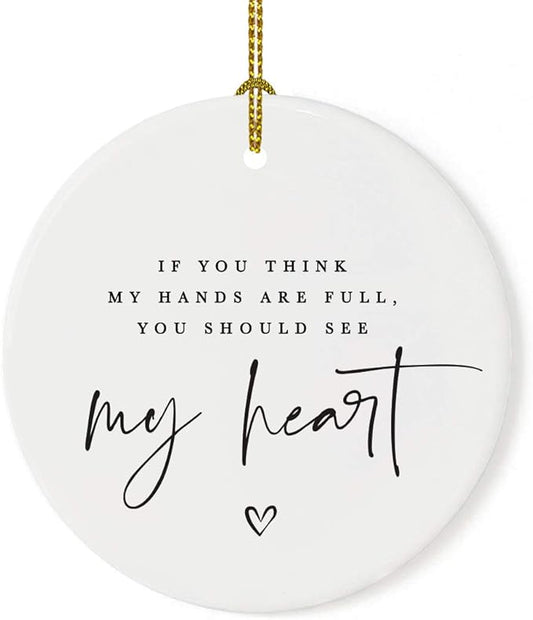 Andaz Press Round Ceramic Porcelain Christmas Tree Ornament for Teacher Thank You Graduation Gift, If You Think My Hands are Full, You Should See My Heart, Heart Graphic, 1-Pack Special Needs Autism