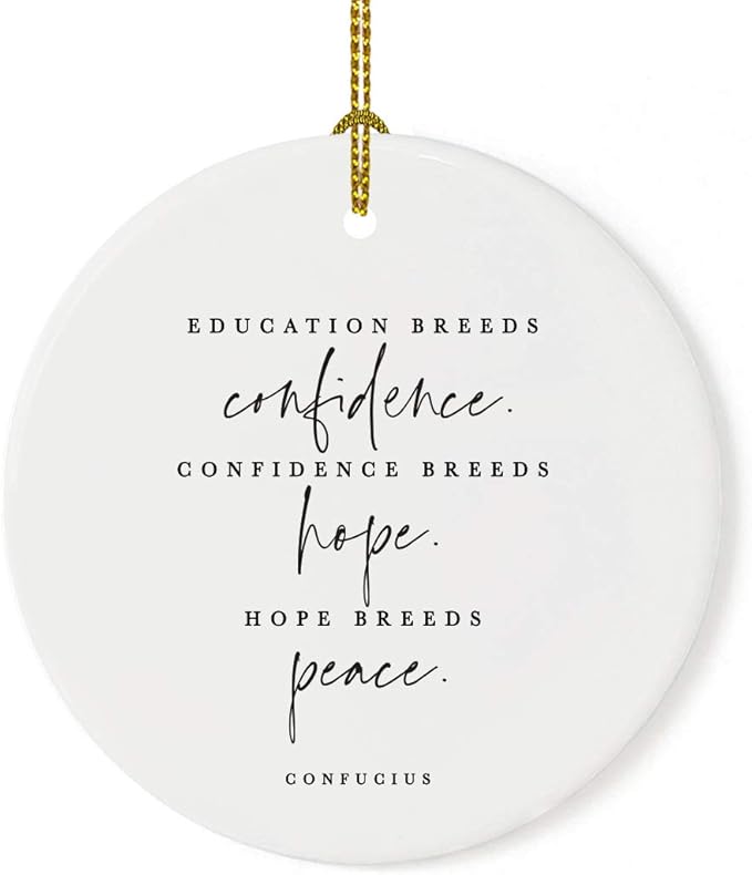 Andaz Press Round Ceramic Porcelain Christmas Tree Ornament for Teacher Thank You Appreciation Graduation Gift, Education Breeds Confidence.Confidence Breed Hope. Hope Breeds Peace. Confucius, 1-Pack