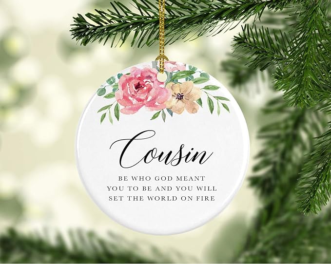 Andaz Press Round Ceramic Porcelain Christmas Tree Ornament Keepsake Gift for Cousins, Cousin Be Who God Meant You to Be and You Will Set The World On Fire, 1-Pack